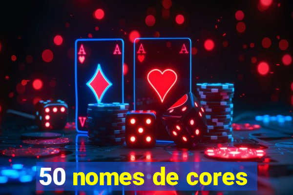 50 nomes de cores